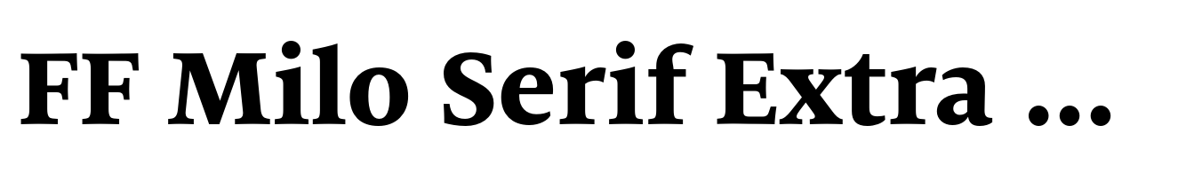 FF Milo Serif Extra Bold